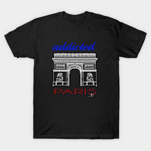 addicted to paris T-Shirt